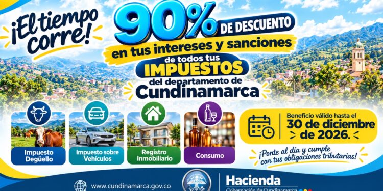 Cundinamarca ofrece 90 % de descuento en intereses y sanciones por obligaciones tributarias pendientes.
